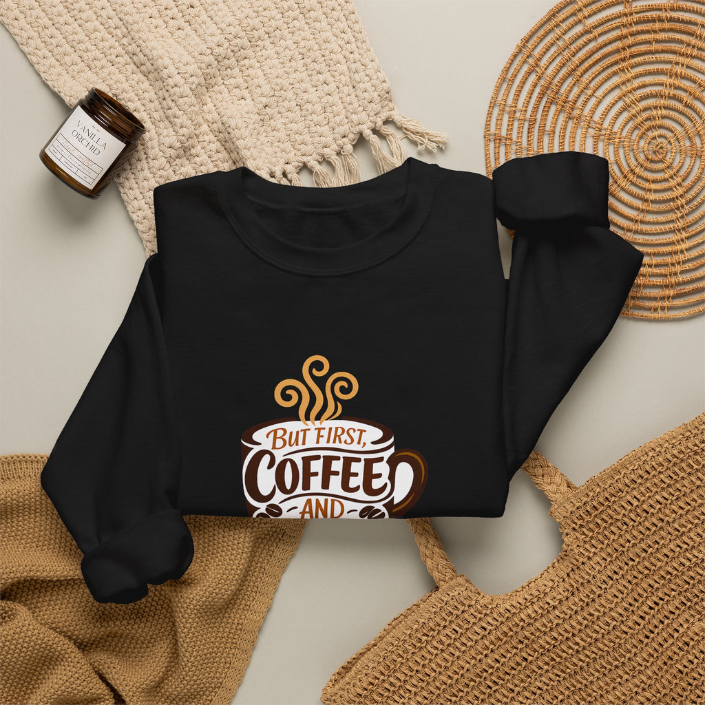 But First Coffee And Quiet Funny Coffee Lover Sweatshirt