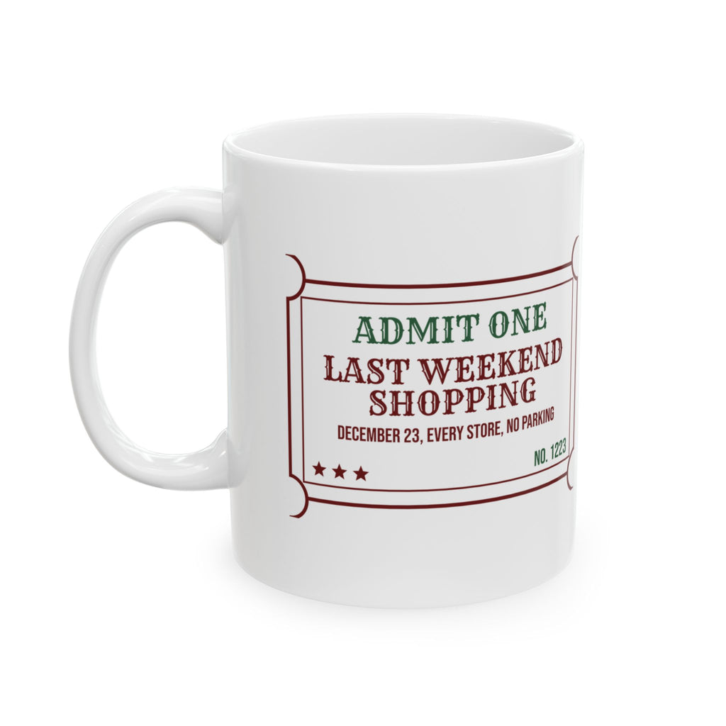 Funny Christmas Shopping Coffee Mug Last Weekend Shopping Ticket