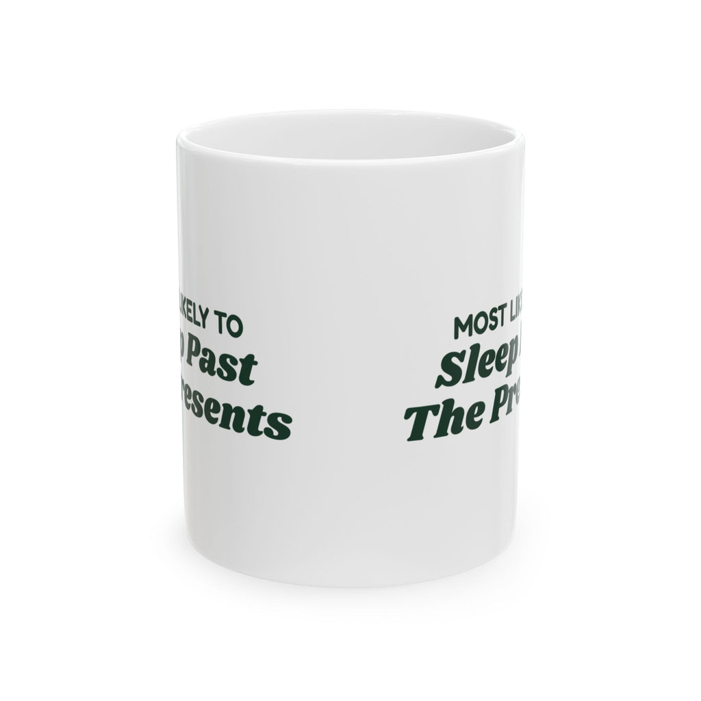 Funny Family Christmas Coffee Mug Most Likely To Sleep Past The Presents