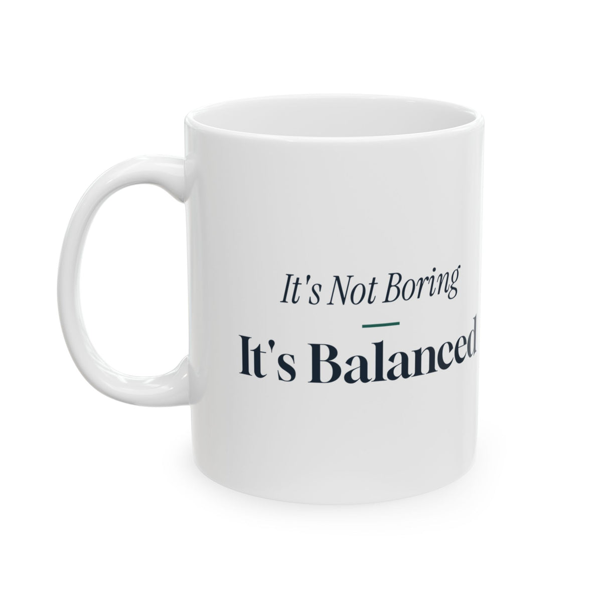 Funny Accountant Mug It's Not Boring It's Balanced