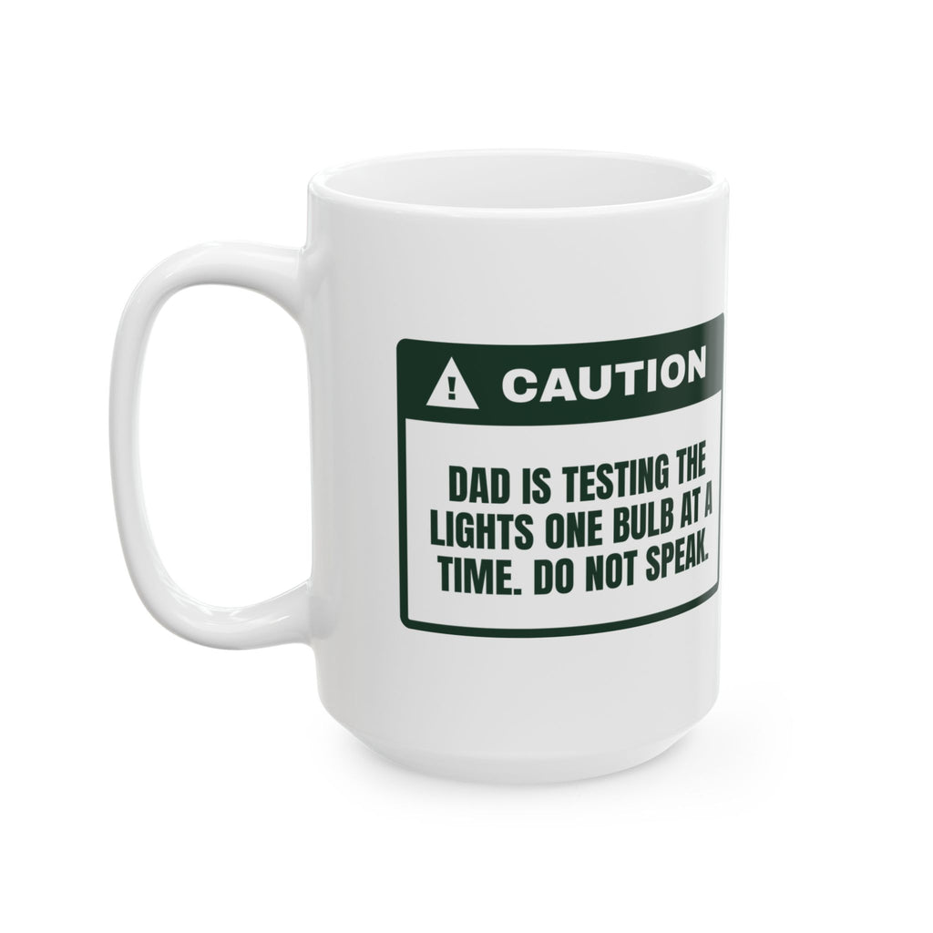 Funny Christmas Coffee Mug Dad Testing The Lights Warning For Dad