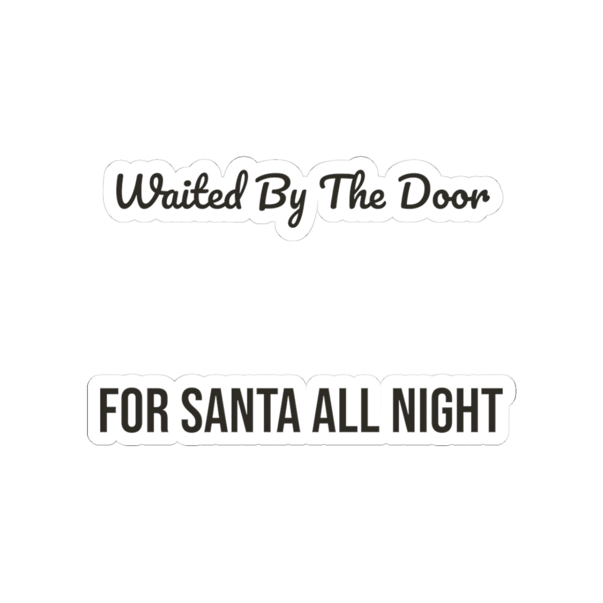 Christmas Dog Sticker Waited By The Door For Santa For Dog Lovers
