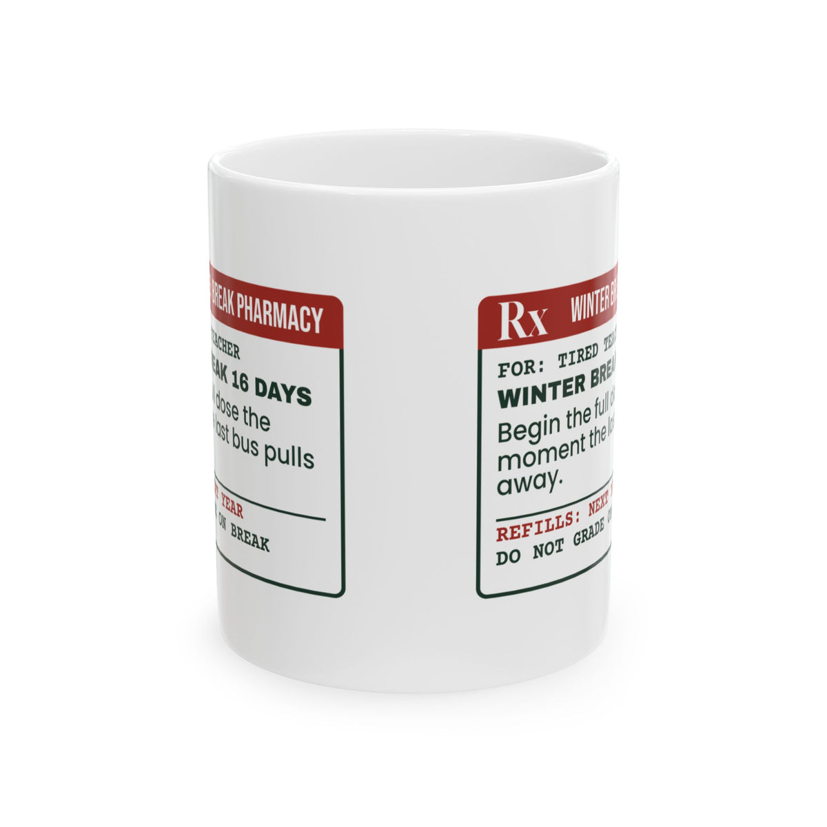 Funny Christmas Teacher Coffee Mug Winter Break Prescription Label
