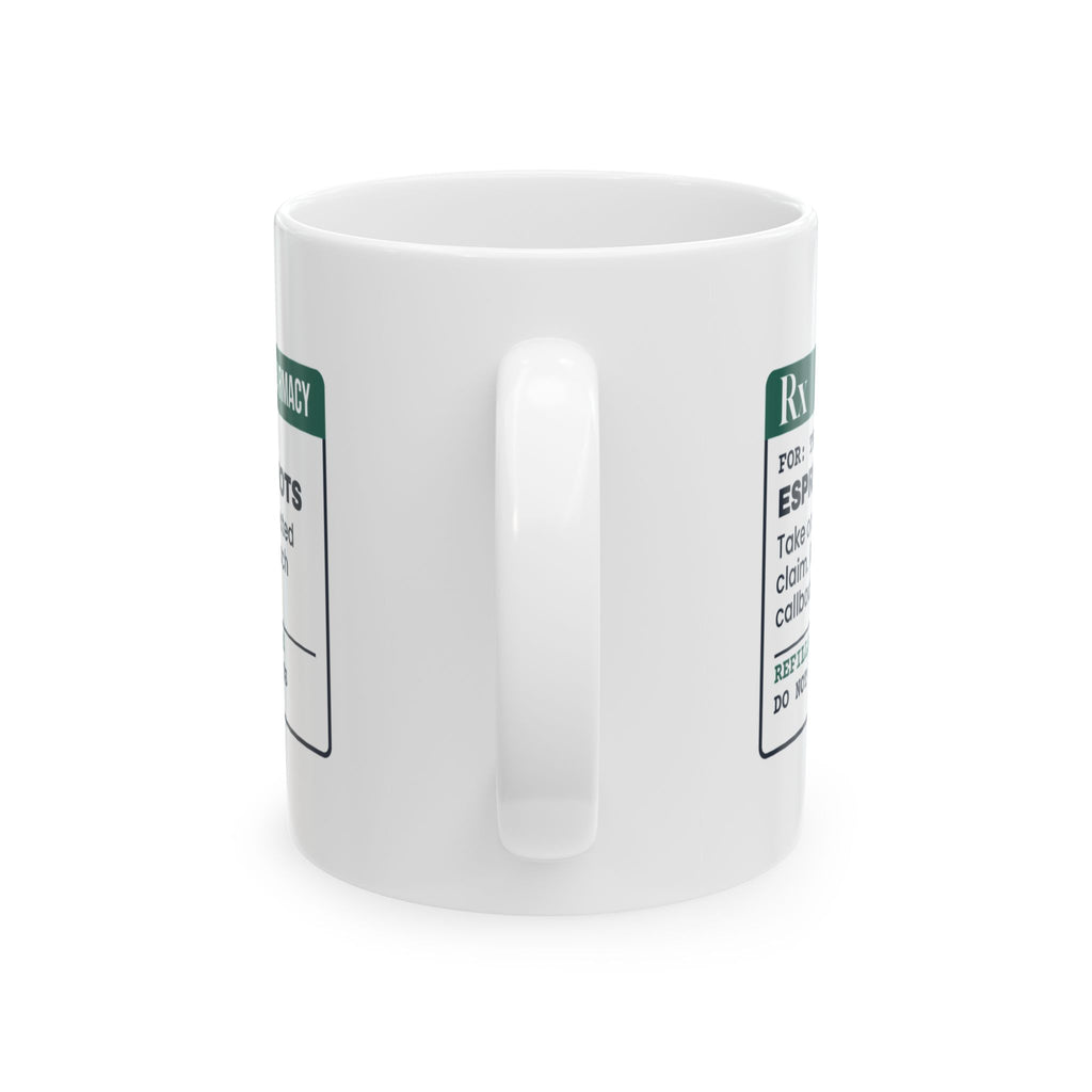 Funny Pharmacist Mug Espresso Sig Per Rejected Claim For Pharmacists