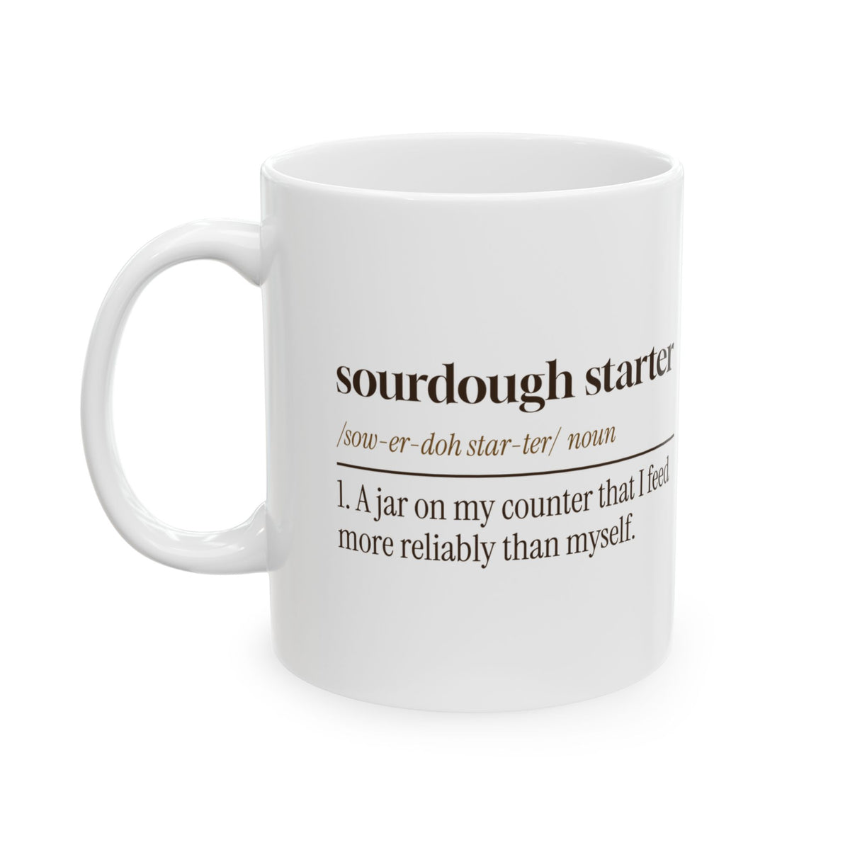 Funny Sourdough Baker Coffee Mug I Feed My Starter First Definition