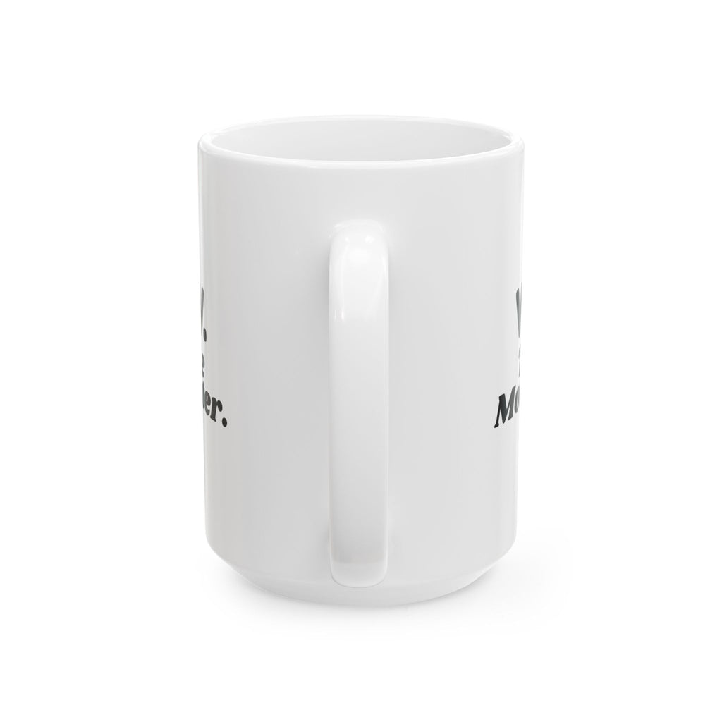 Funny Sarcastic Coffee Mug Wow Tell Me More Later