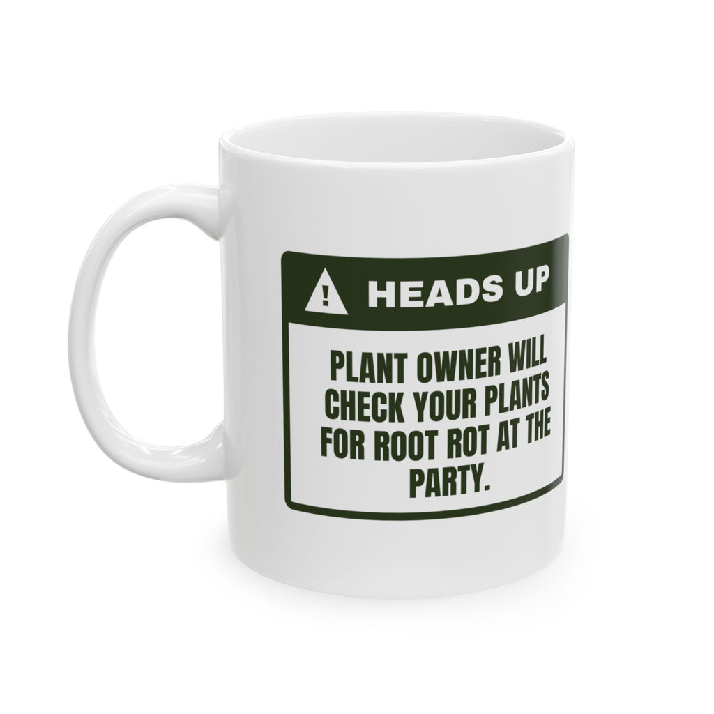 Funny Plant Lover Coffee Mug Checks Your Plants At The Party Warning