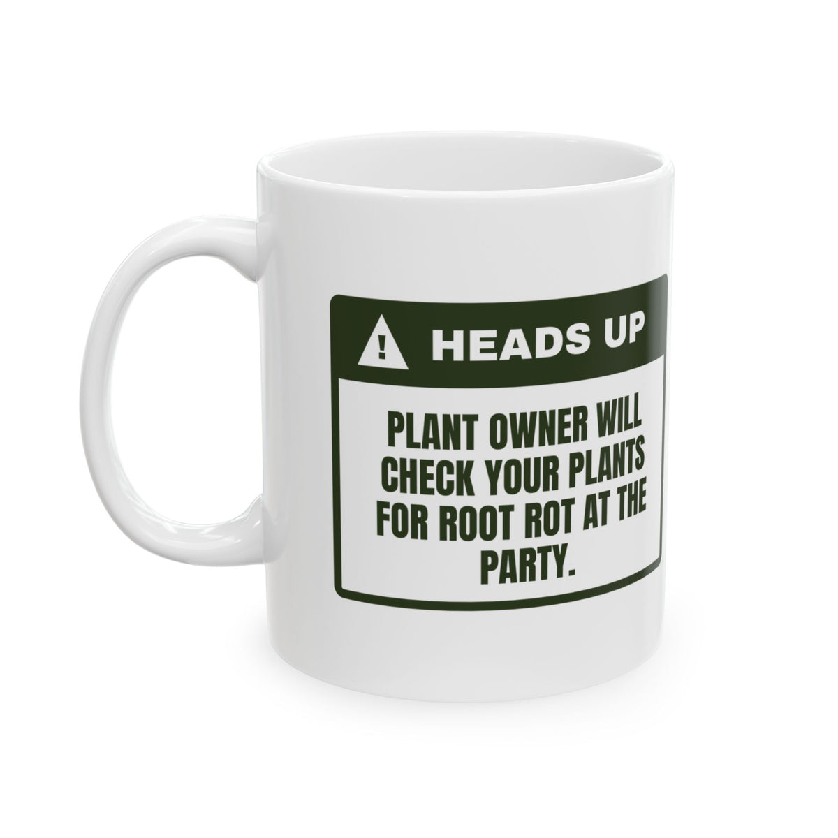 Funny Plant Lover Coffee Mug Checks Your Plants At The Party Warning