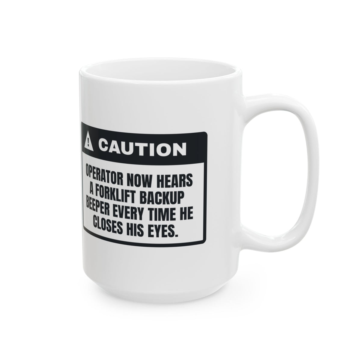 Funny Warehouse Coffee Mug Hears Backup Beepers In My Sleep