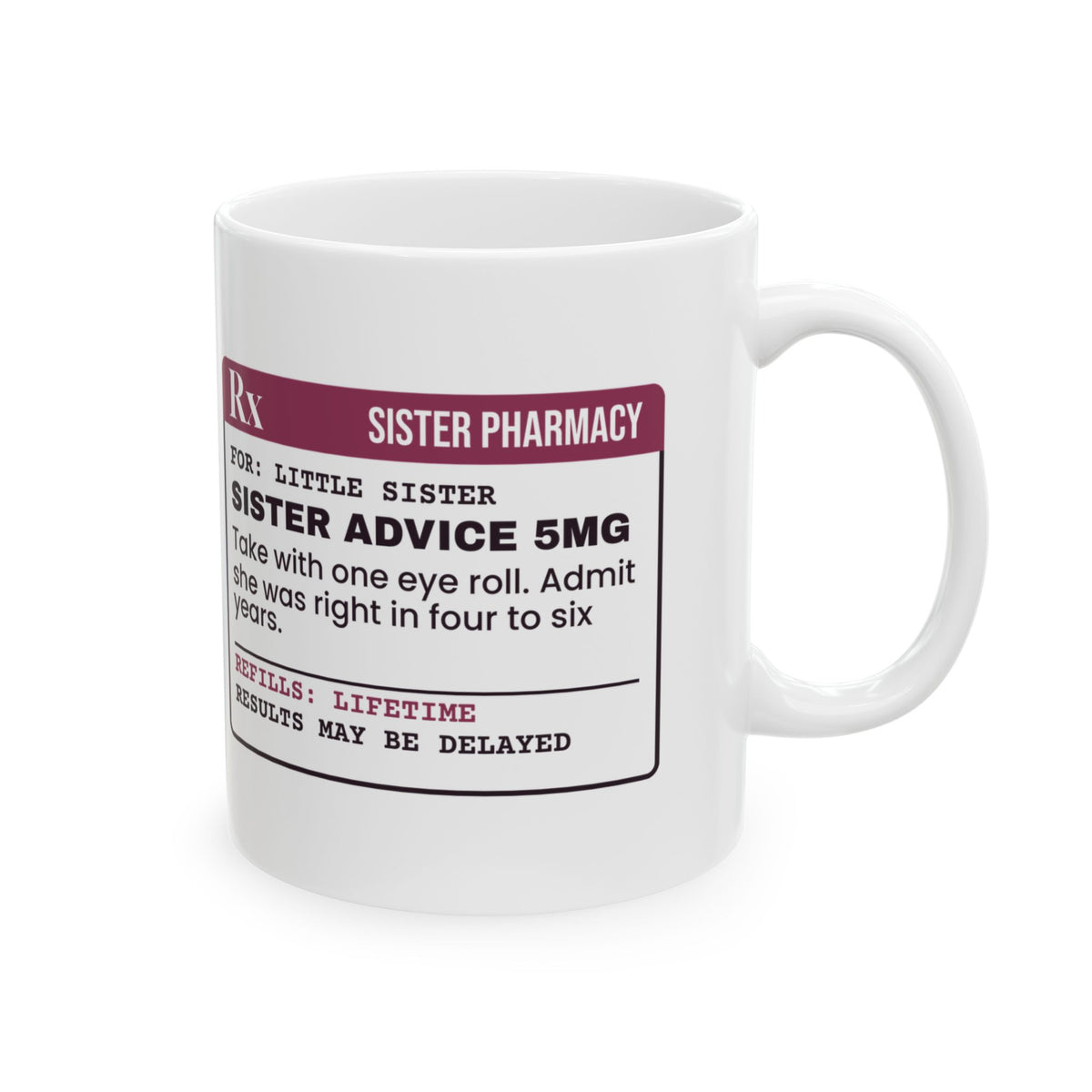 Funny Sister Coffee Mug Sister Advice Prescription Label For Sisters