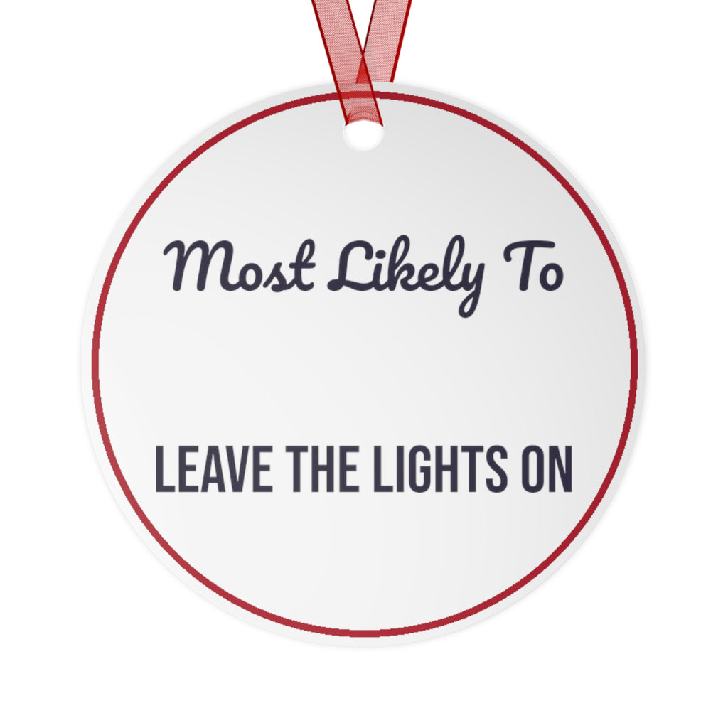 Funny Christmas Ornament Most Likely To Leave The Lights On