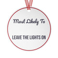 Funny Christmas Ornament Most Likely To Leave The Lights On