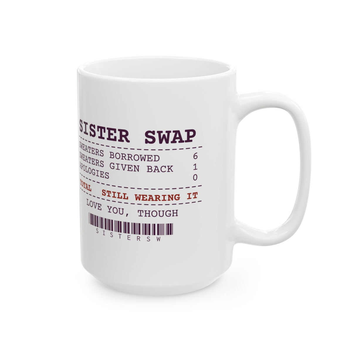 Funny Sister Coffee Mug Six Borrowed One Given Back Receipt