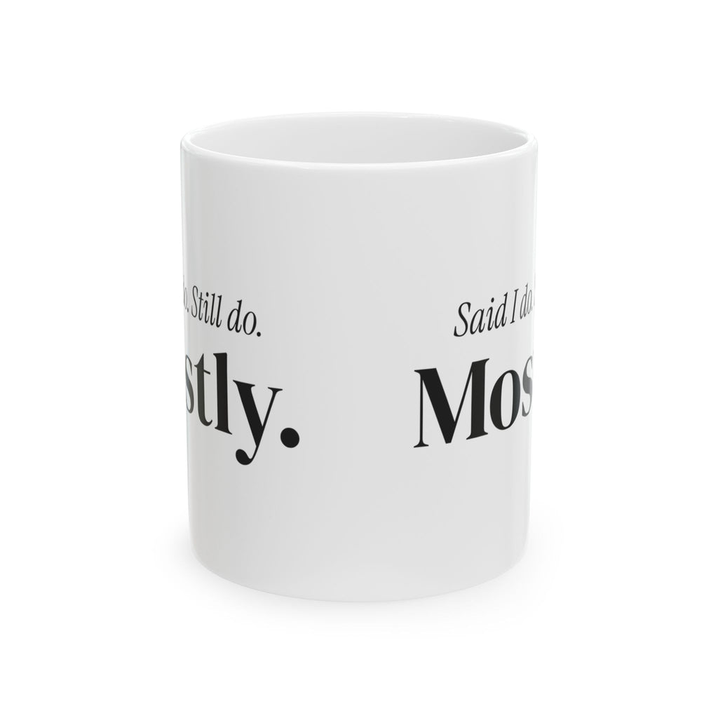 Married Mug Said I Do Still Do Mostly Valentine