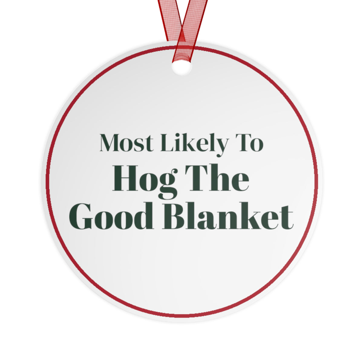 Funny Christmas Ornament Most Likely To Hog The Good Blanket