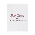 Funny Christmas Mom Throw Blanket Mom Taped The Last Present At 2 AM