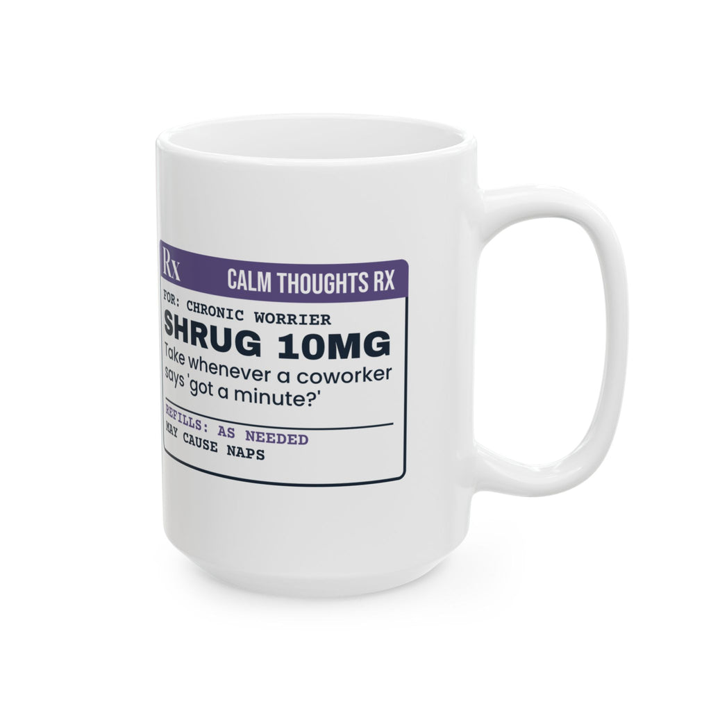 Funny Overthinker Coffee Mug Shrug 10mg Prescription For Overthinkers
