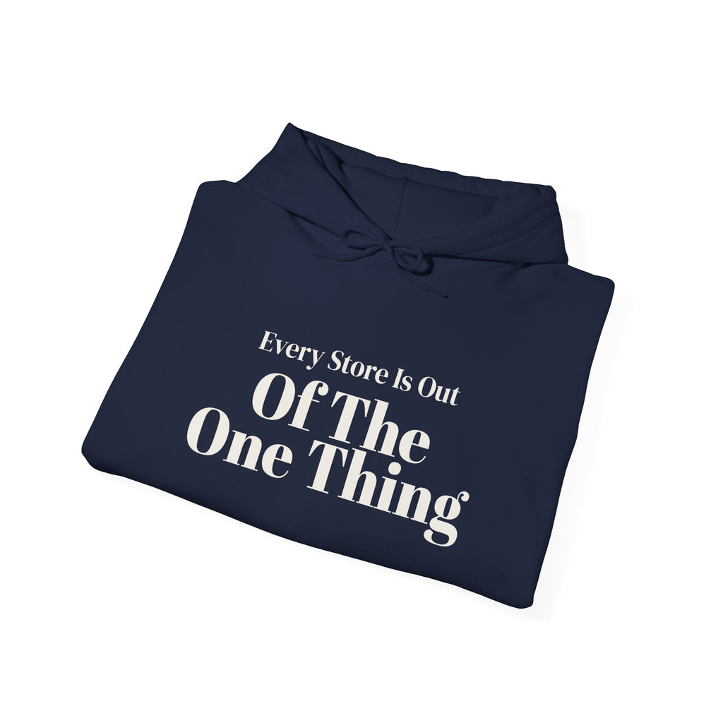 Funny Christmas Shopping Hoodie Every Store Is Out Of The One Thing