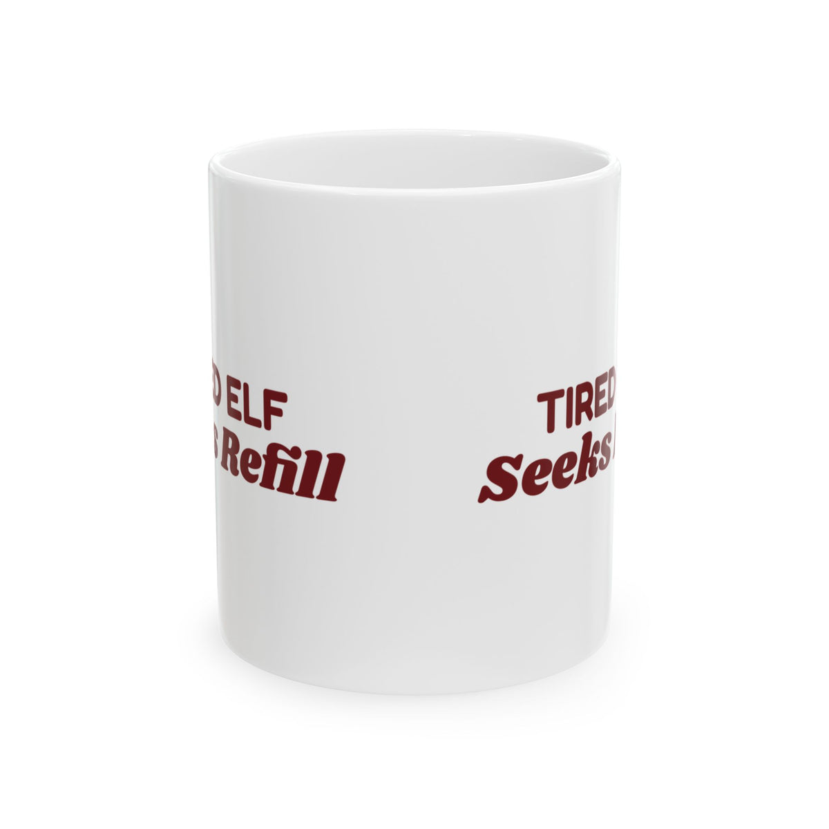 Funny Christmas Coffee Mug Tired Elf Seeks Refill For Coffee Lovers