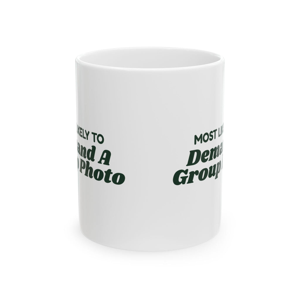 Funny Christmas Family Coffee Mug Most Likely To Demand A Group Photo