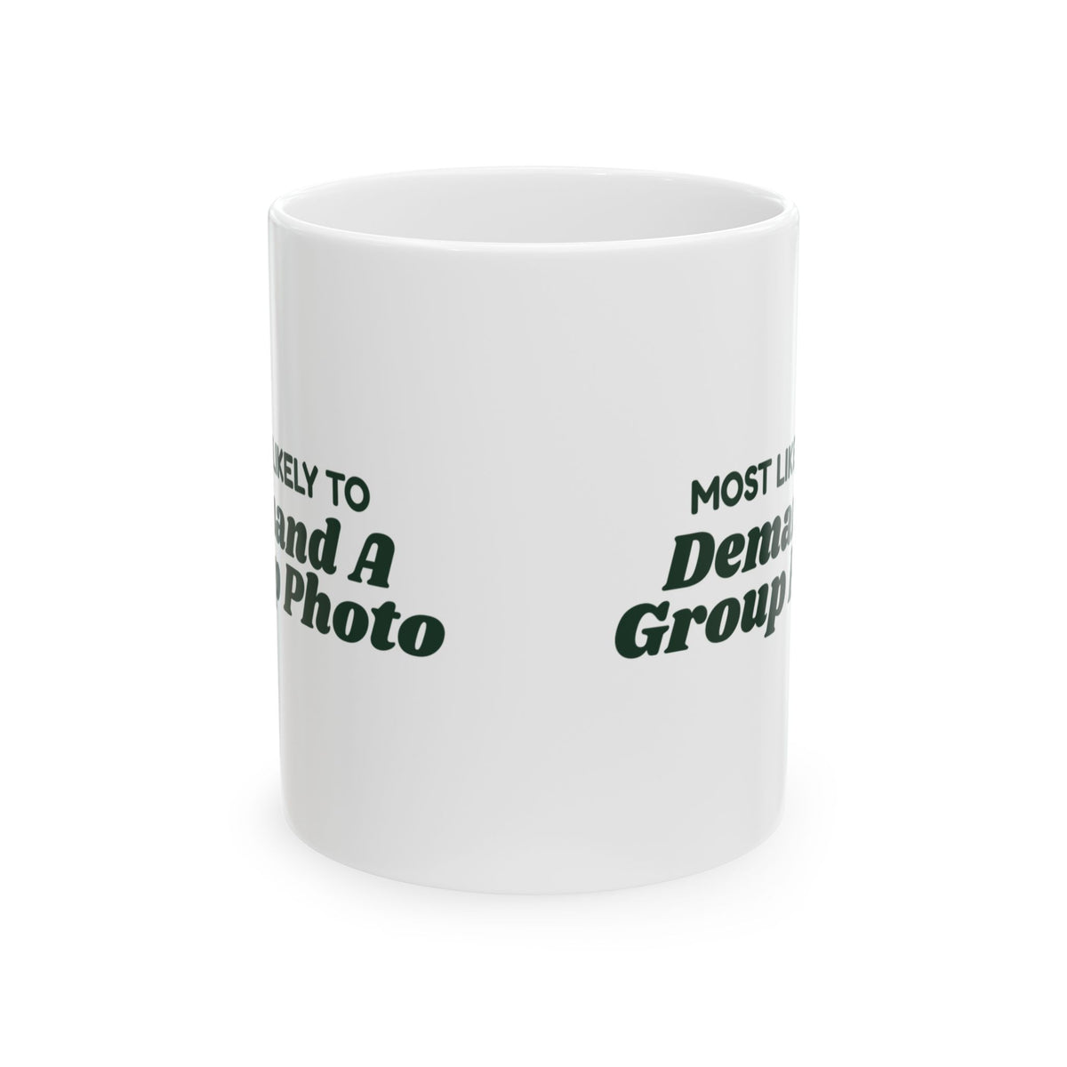 Funny Christmas Family Coffee Mug Most Likely To Demand A Group Photo