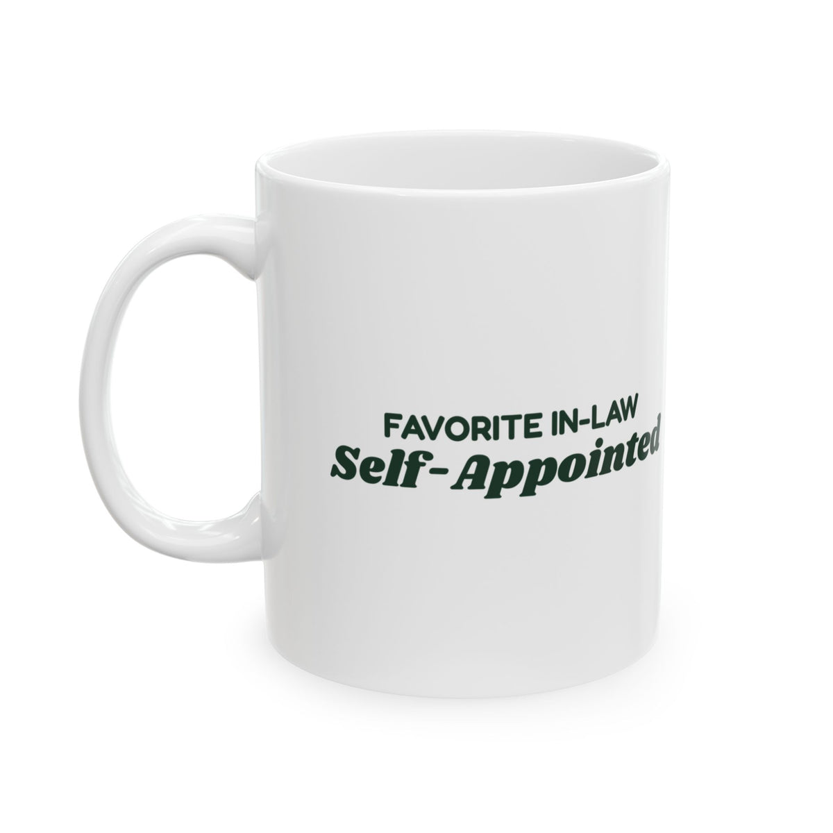 Funny Christmas Coffee Mug Favorite In-Law Self-Appointed For In-Laws