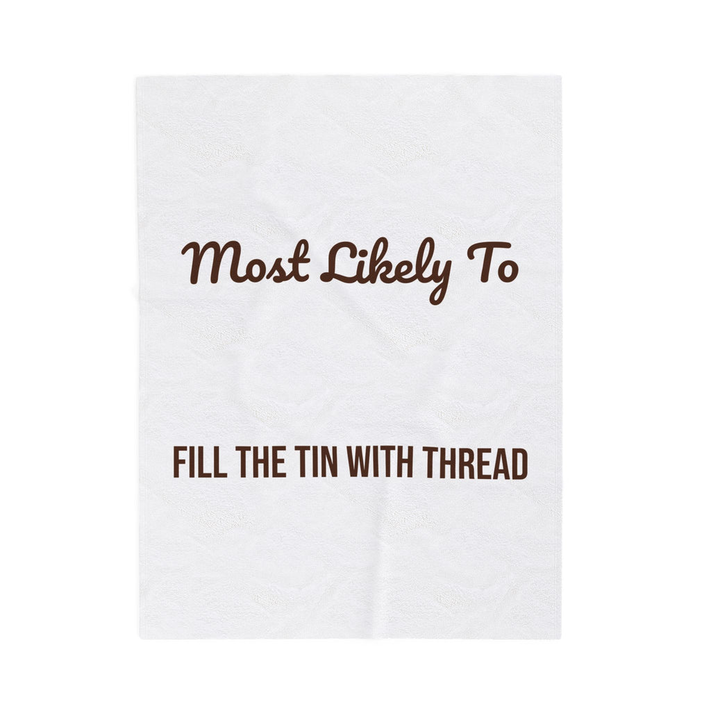 Funny Christmas Throw Blanket Most Likely To Fill The Tin With Thread