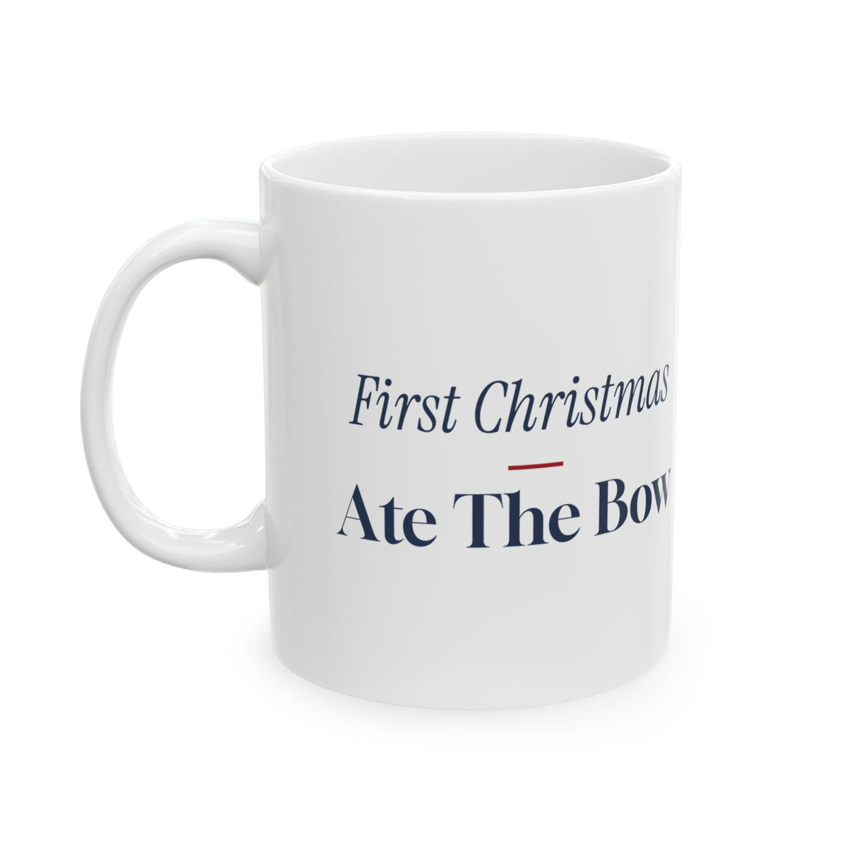 Funny Baby's First Christmas Coffee Mug Ate The Bow New Parents