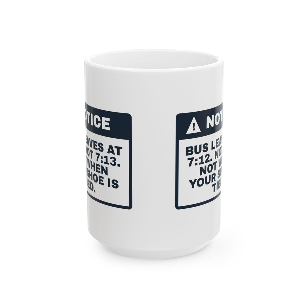 Funny School Bus Driver Coffee Mug Notice Bus Leaves At 7:12
