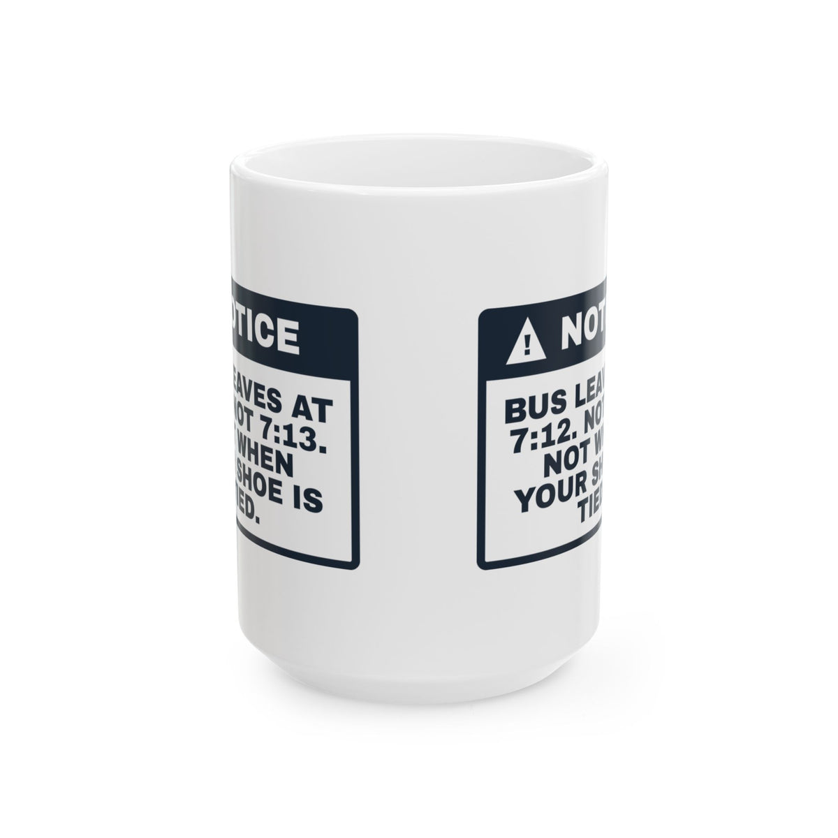 Funny School Bus Driver Coffee Mug Notice Bus Leaves At 7:12