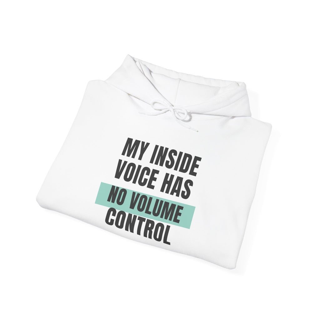 Funny Loud Talker Hoodie My Inside Voice Has No Volume Control