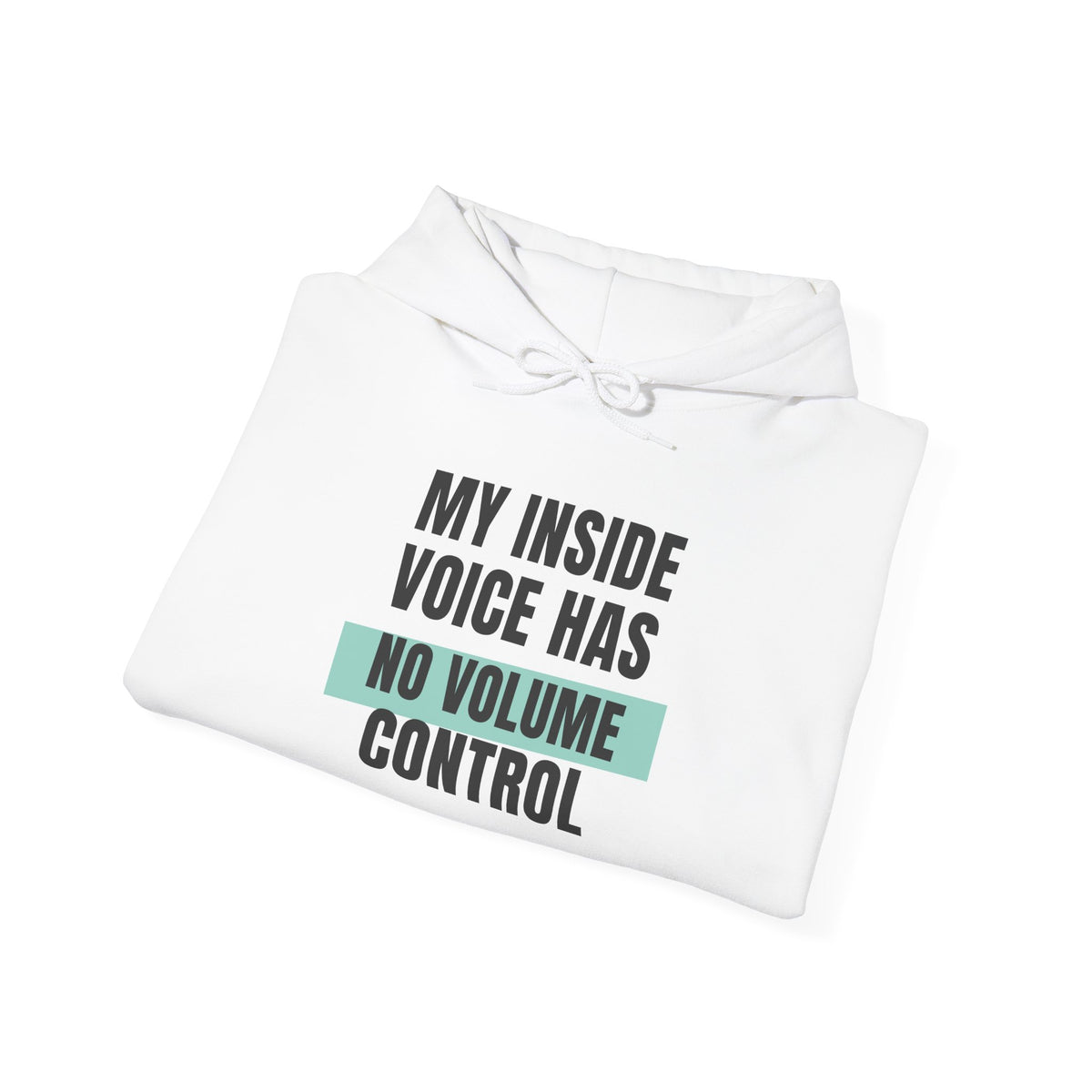 Funny Loud Talker Hoodie My Inside Voice Has No Volume Control
