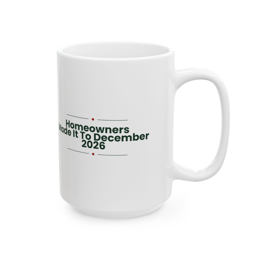 New Home Christmas Coffee Mug Homeowners Made It To December 2026