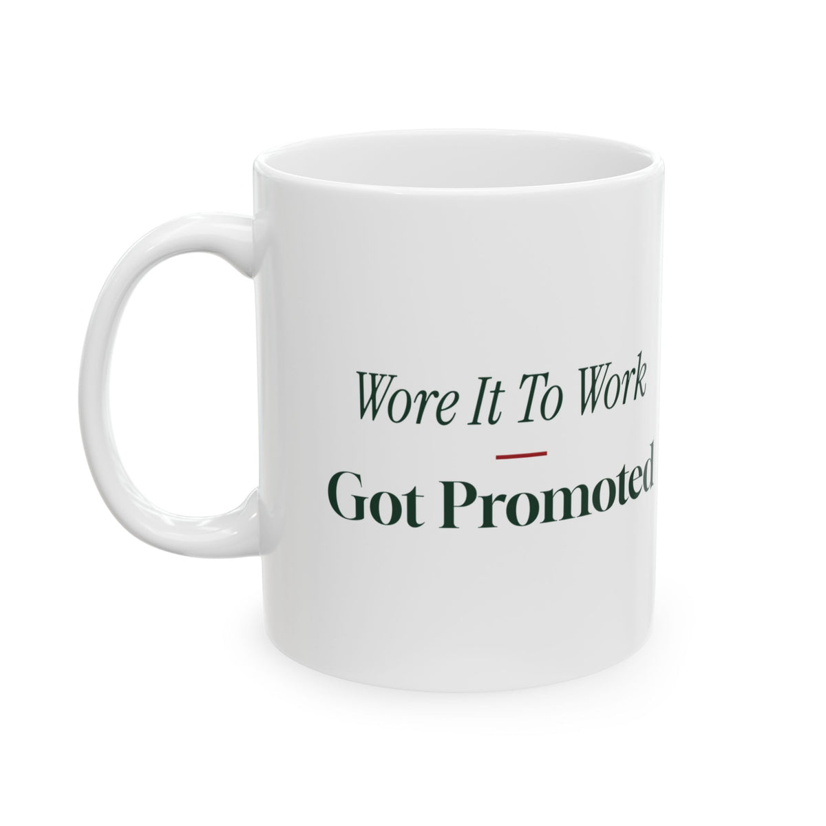Funny Ugly Sweater Coffee Mug Wore It To Work Got Promoted