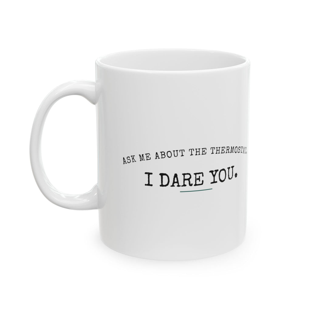 Funny Dad Thermostat Dare Coffee Mug For Dad
