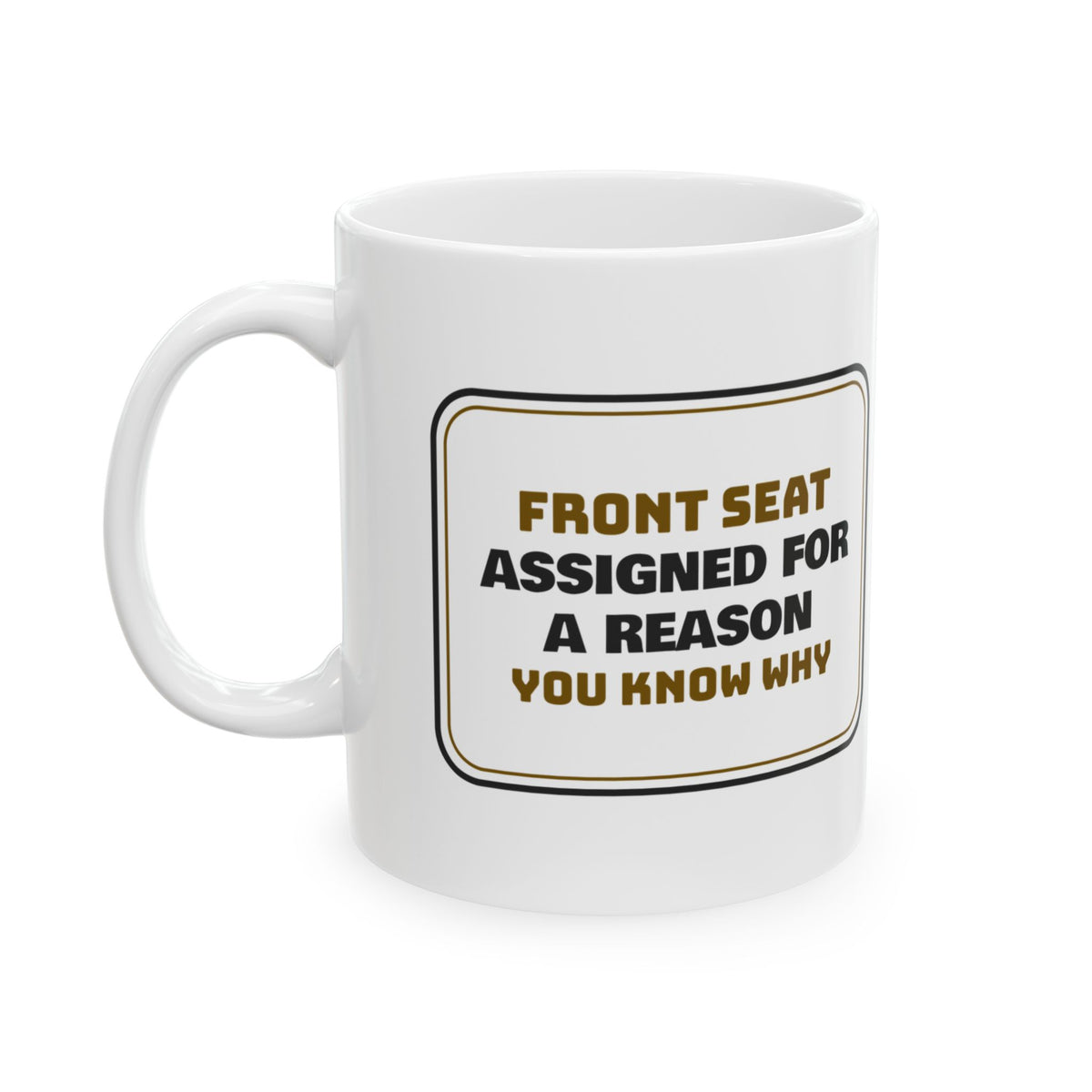 Funny School Bus Driver Coffee Mug Front Seat Assigned For A Reason