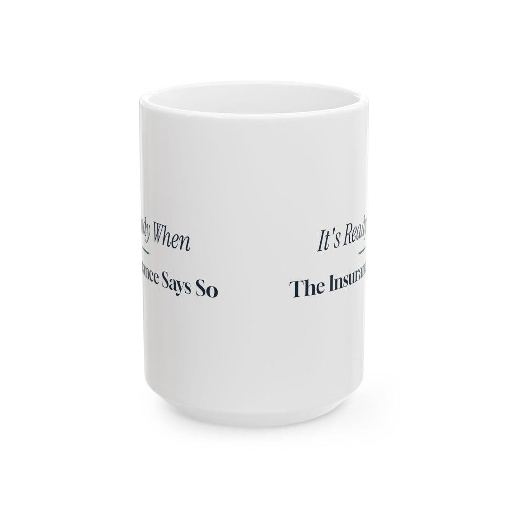 Funny Pharmacist Coffee Mug It's Ready When The Insurance Says So