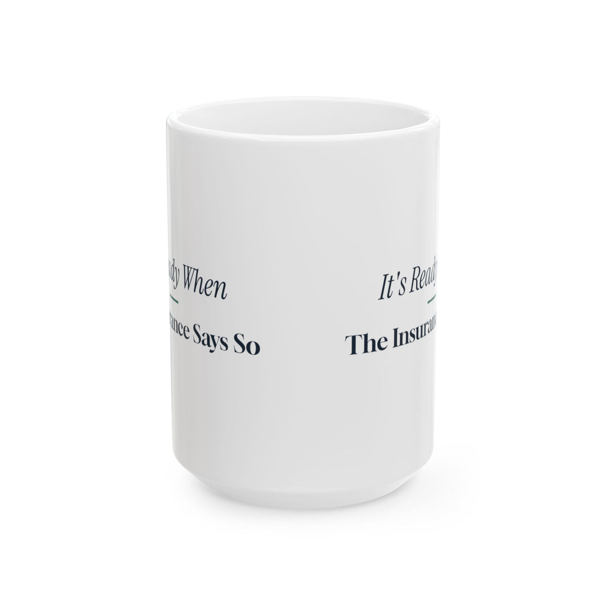 Funny Pharmacist Coffee Mug It's Ready When The Insurance Says So