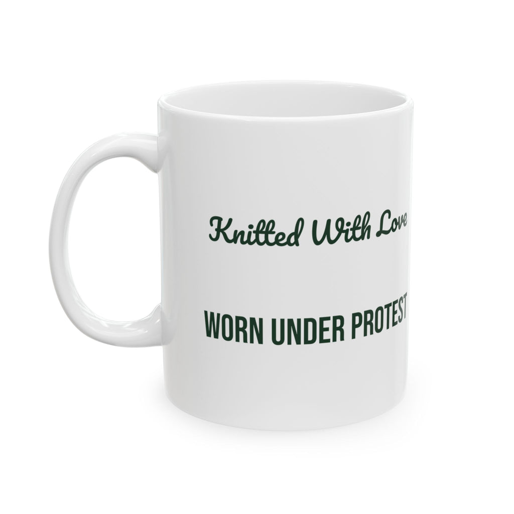 Funny Ugly Sweater Coffee Mug Knitted With Love Worn Under Protest