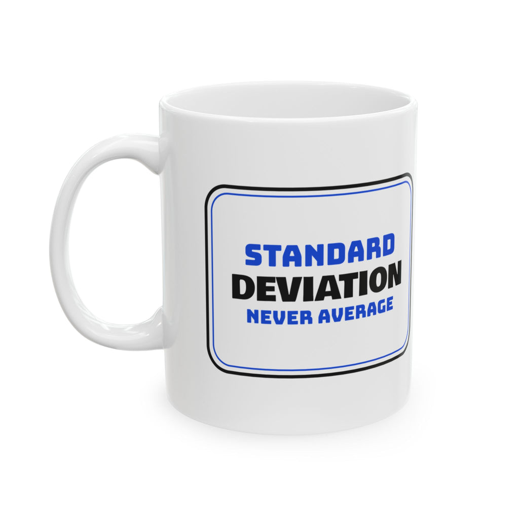 Math Lover Coffee Mug Standard Deviation Never Average
