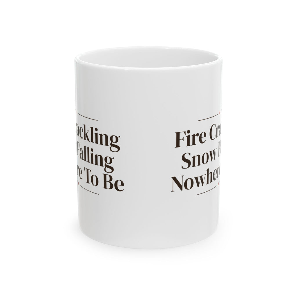 Cozy Christmas Coffee Mug Fire Crackling Snow Falling Nowhere To Be