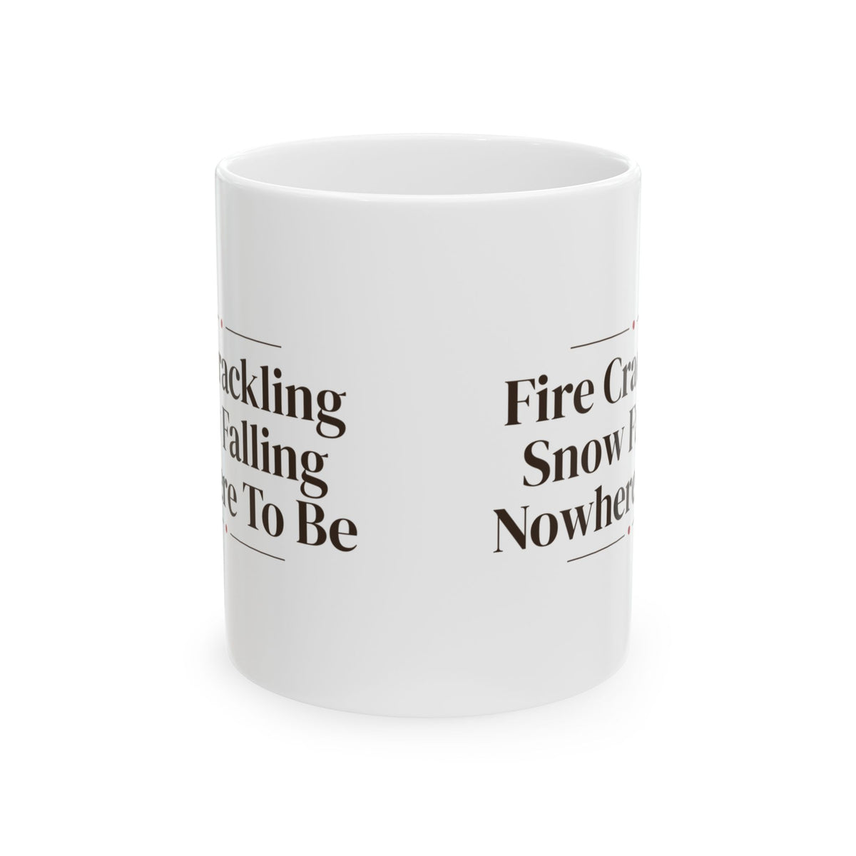 Cozy Christmas Coffee Mug Fire Crackling Snow Falling Nowhere To Be