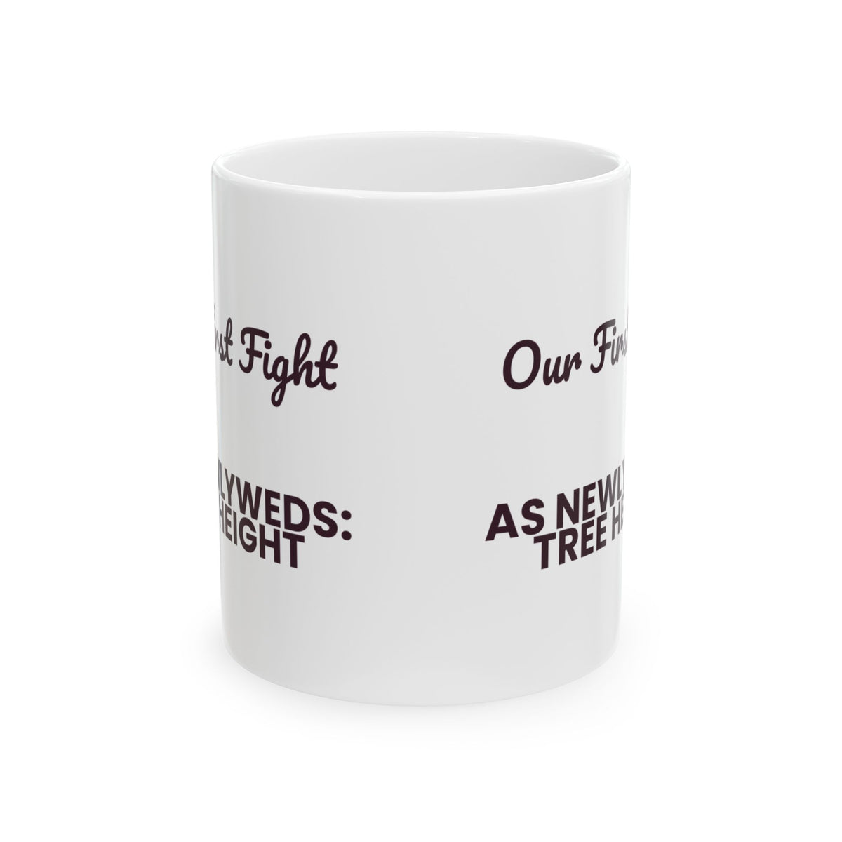 Funny Newlywed Christmas Coffee Mug Our First Fight Was Tree Height