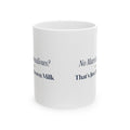 Funny Hot Cocoa Coffee Mug No Marshmallows That's Just Brown Milk