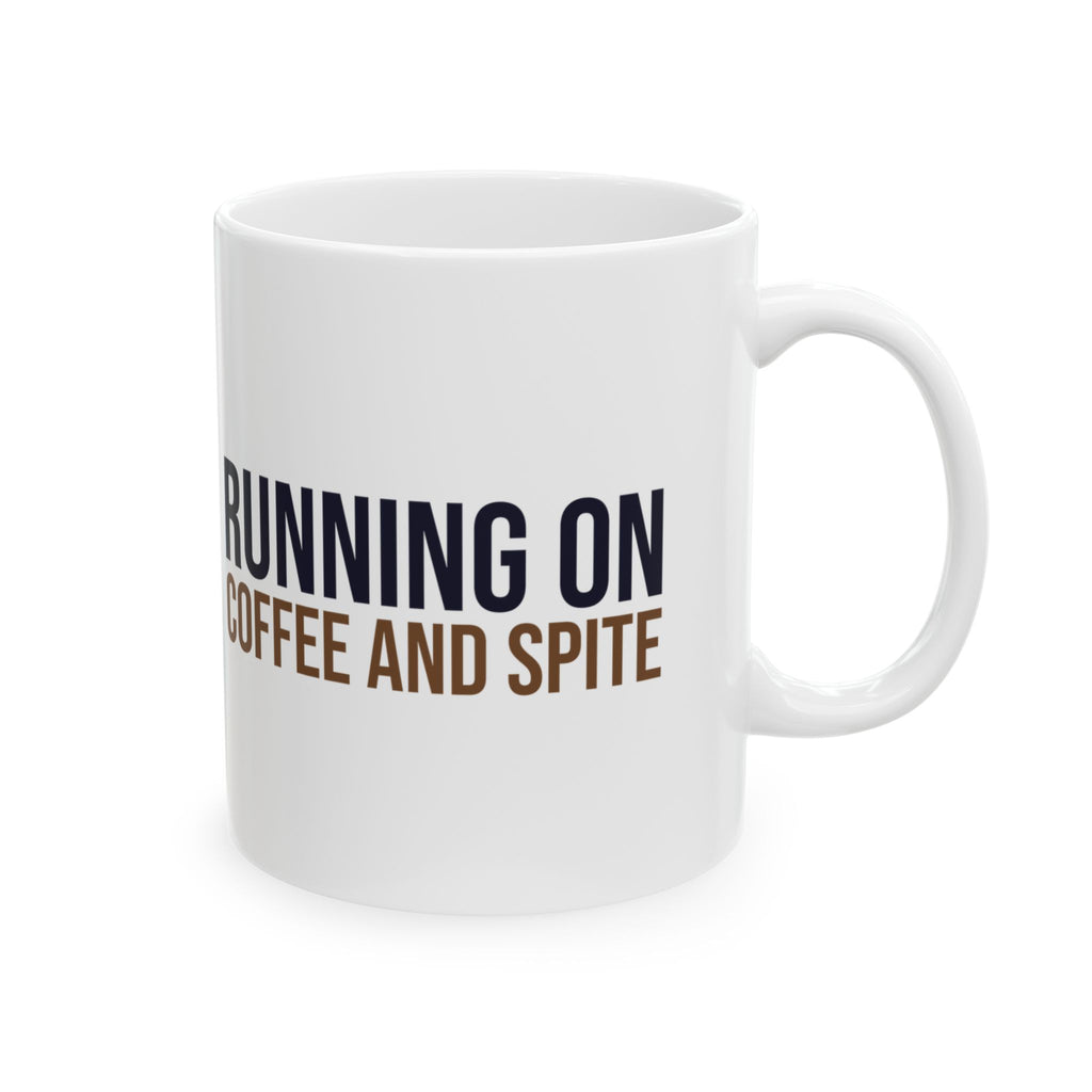 Sarcastic Coffee Mug Running On Coffee And Spite