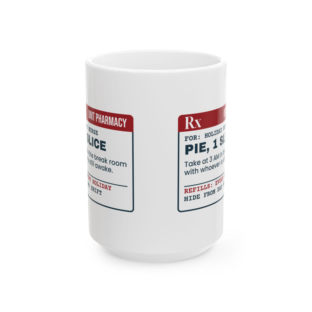 Funny Christmas Nurse Coffee Mug Leftover Pie Prescription Label