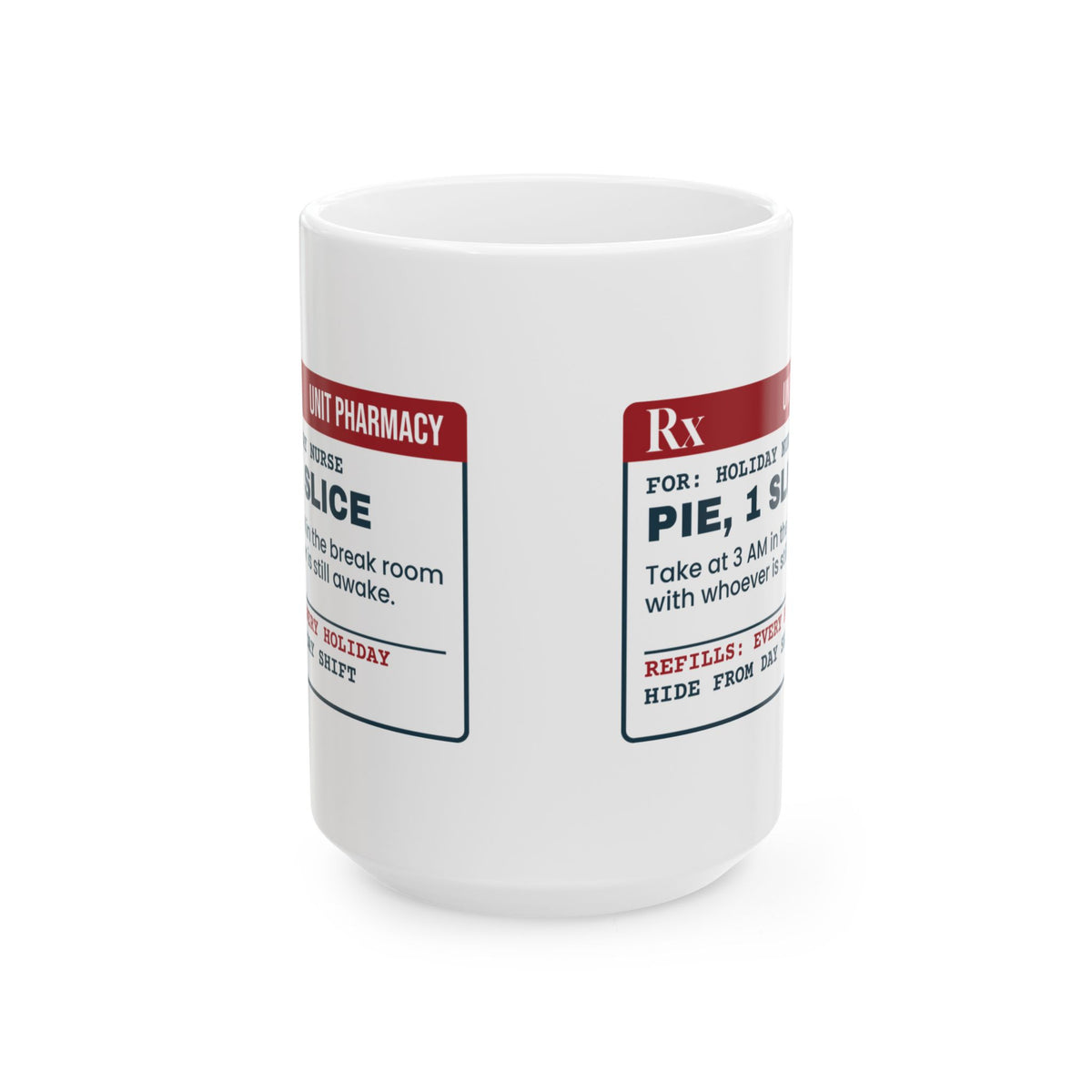 Funny Christmas Nurse Coffee Mug Leftover Pie Prescription Label