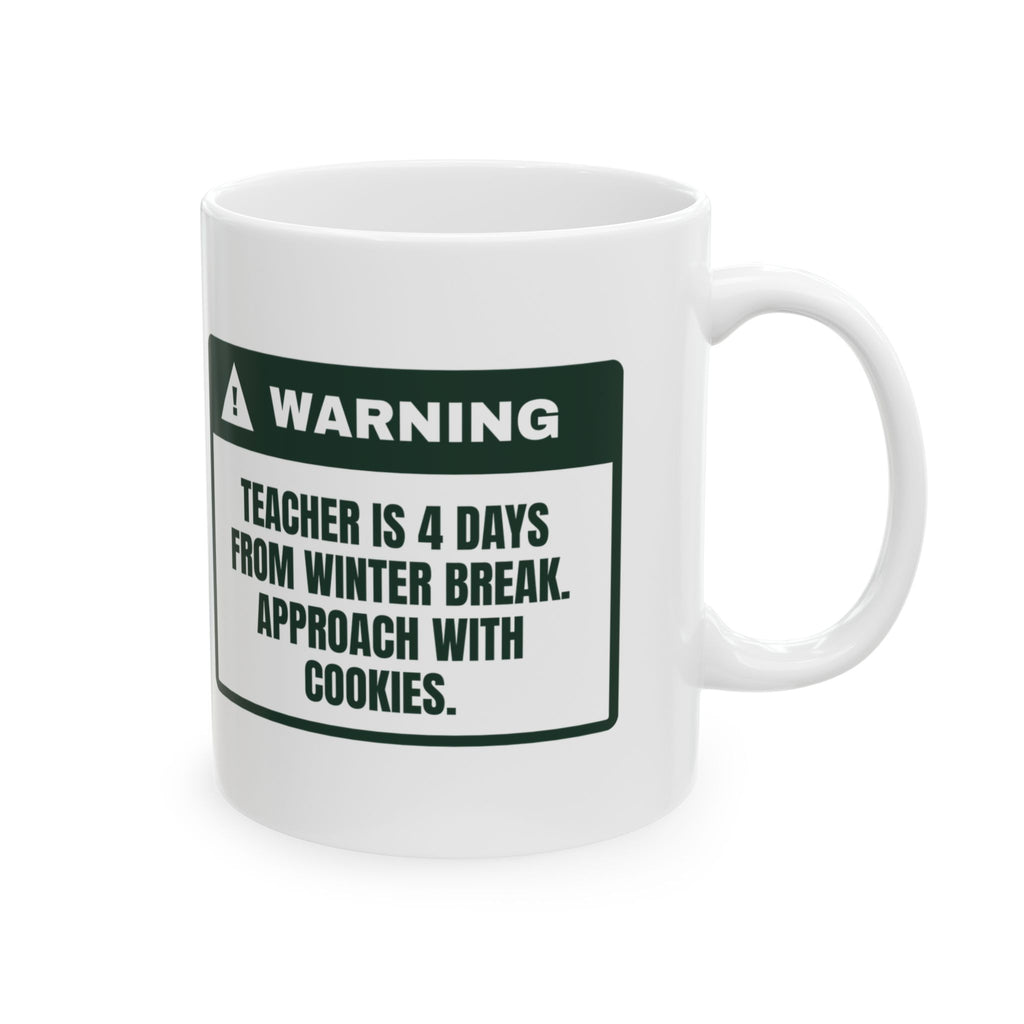 Funny Christmas Teacher Coffee Mug 4 Days To Winter Break Warning