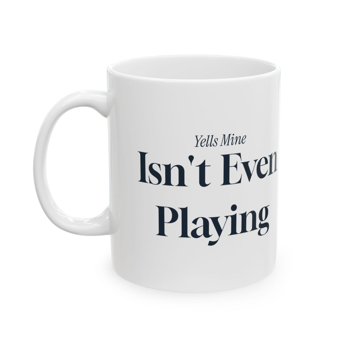 Funny Volleyball Mom Coffee Mug Yells Mine Isn't Even Playing