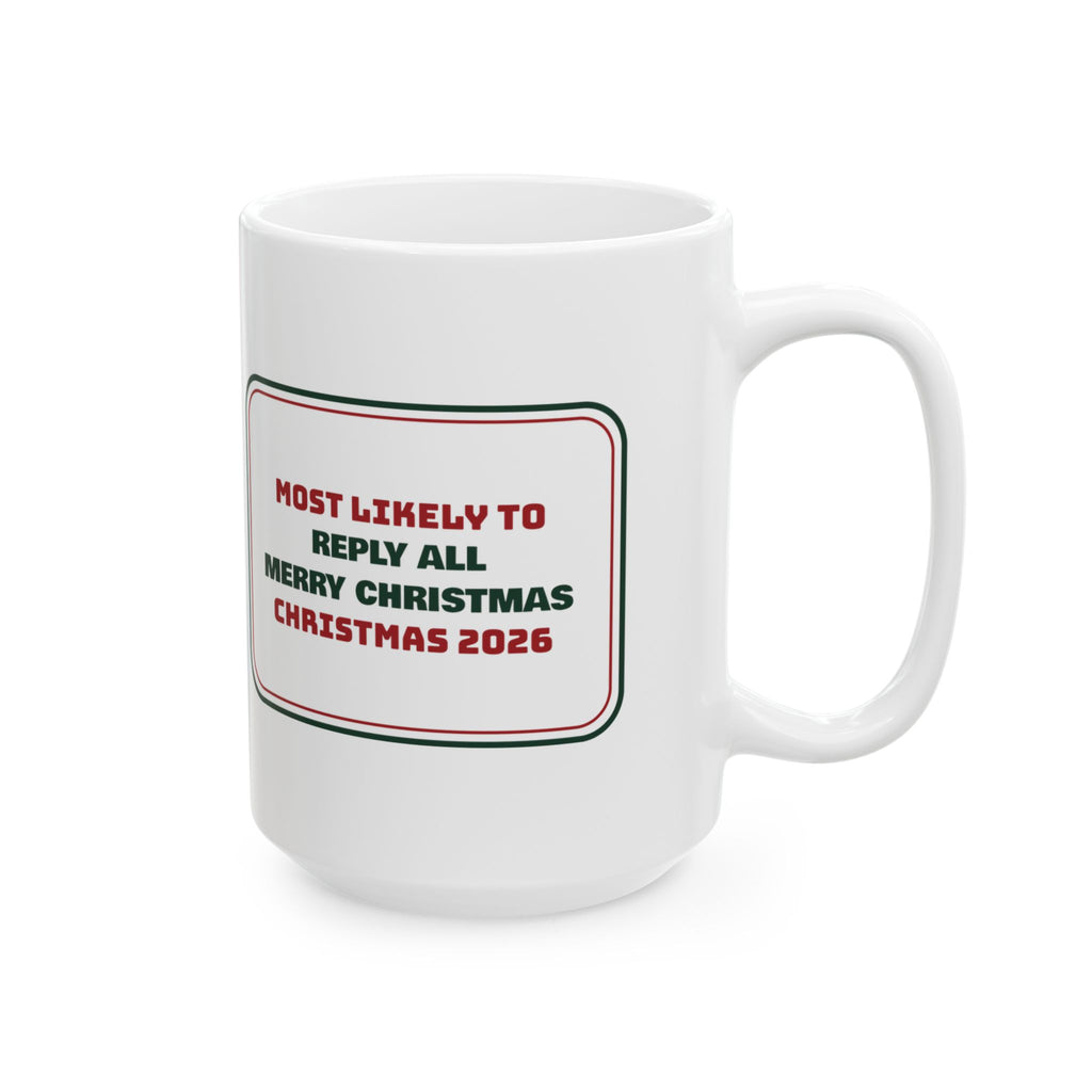 Funny Family Christmas Coffee Mug Most Likely To Reply All Merry Christmas
